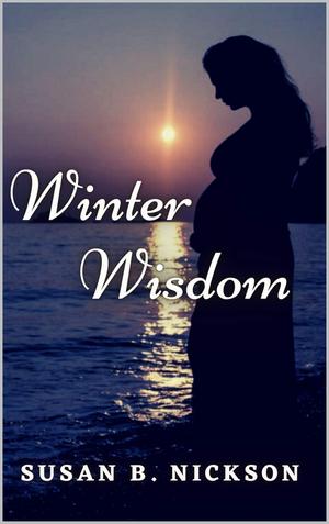 WINTER WISDOM: Women's Fiction Novel about life and love, in small town Texas (Healing #3)
