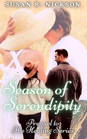 SEASON OF SERENDIPITY by Susan B. Nickson