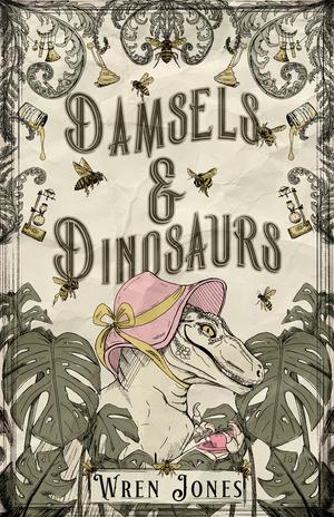 Damsels and Dinosaurs by Wren Jones