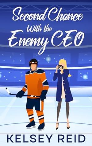 Second Chance with the Enemy CEO: A Small Town Hockey Sweet Romance by Kelsey Reid