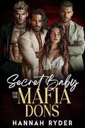 Secret Baby for the Mafia Dons by Hannah Ryder