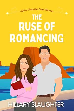 The Ruse of Romancing (Love Connections #4)