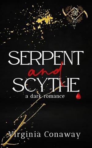 Serpent & Scythe: A Dark Romance by Virginia Conaway