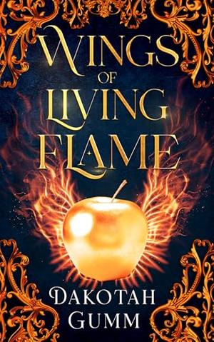 Wings of Living Flame by Dakotah Gumm