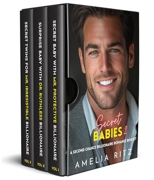 Secret Babies 2: A Second Chance Billionaire Romance Boxset by Amelia Ritz