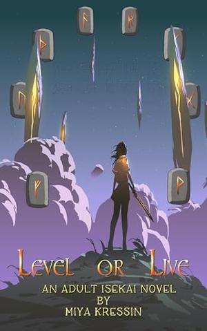 Level or Live: a sapphic isekai romance by Miya Kressin