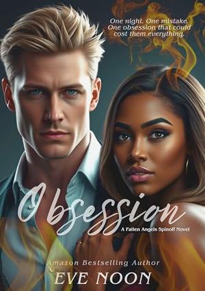 Obsession: A possessive alpha billionaire BWWM steamy romance by Eve Noon, Nadia Aidan