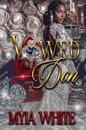 Vowed to A Don by Myia White