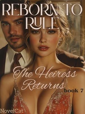 Reborn to Rule: The Heiress Returns (book #7)