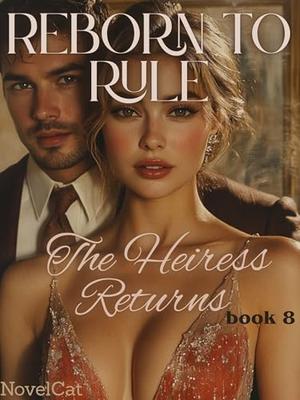 Reborn to Rule: The Heiress Returns (book #8)