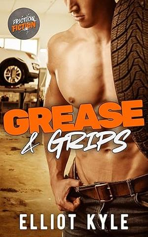 Grease & Grips (Friction Fiction #2)