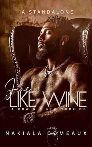 Fine Like Wine: A BBW And A New York OG by Nakiala Comeaux
