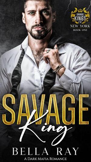 Savage King by Bella Ray