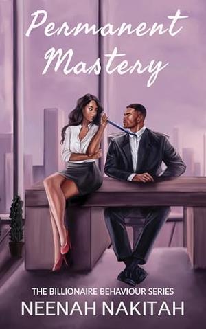 Permanent Mastery by Neenah Nakitah