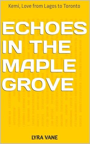 Echoes in the Maple Grove by Lyra Vane