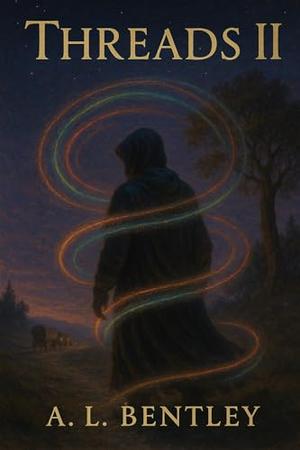Threads II by A. L. Bentley