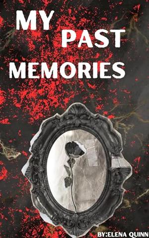My Past Memories by ELENA QUINN