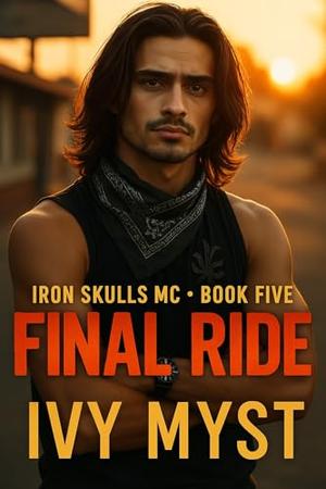 Final Ride: Iron Skulls MC Book 5 by Ivy Myst