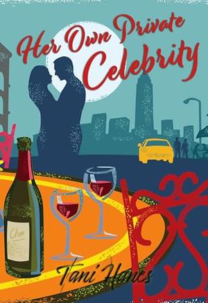 Her Own Private Celebrity: A Standalone Young Adult Romance by Tani Hanes
