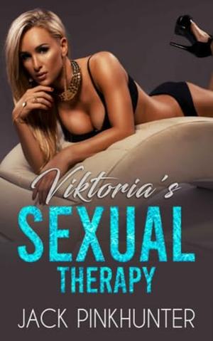 Viktoria’s sexual therapy by Jack Pinkhunter