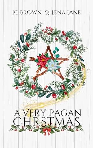 A Very Pagan Christmas by JC Brown, Lena Lane