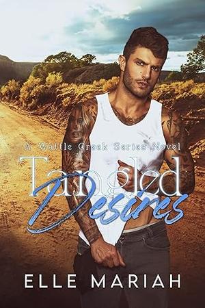 Tangled Desires (Wattle Creek #3)