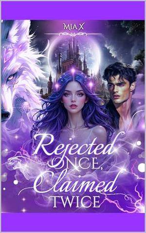 Rejected Once, Claimed Twice by MIA X