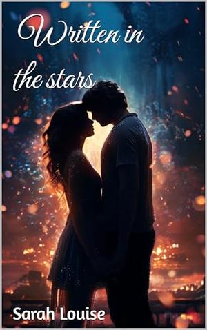 Written in the stars by Sarah Louise