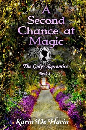 A Second Chance at Magic : Lady Apprentice Book Three (The Genie and the Magical Apprentice Series #3)