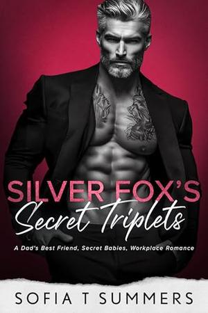 Silver Fox's Secret Triplets by Sofia T Summers