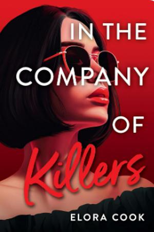 In the Company of Killers by Elora Cook