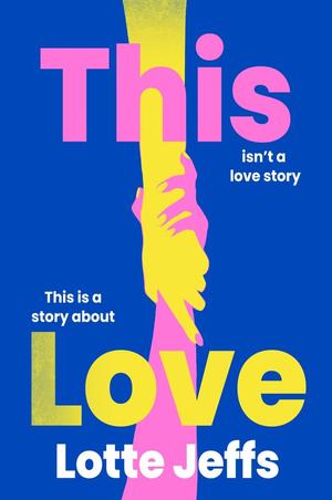 This Love by Lotte Jeffs