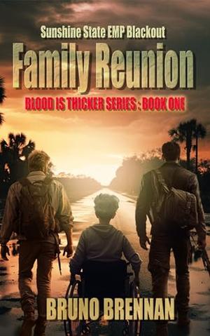 Family Reunion: Sunshine State EMP Blackout by Bruno Brennan