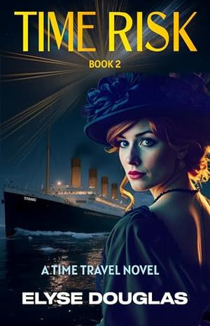 Time Risk by Elyse Douglas