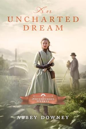 An Uncharted Dream by Abbey Downey