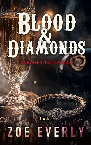 Blood and Diamonds: A mafia and gold digger romance by Zoe Everly