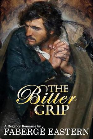 The Bitter Grip by Faberge Eastern