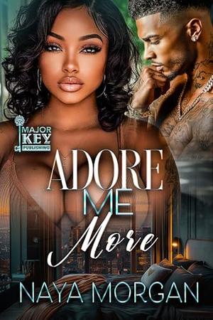 Adore Me More by Naya Morgan