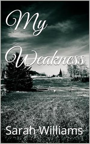 My Weakness by Sarah Williams