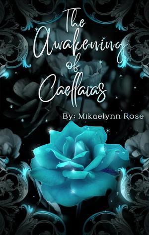 The Awakening of Caellaias (The Kingdom of Caellaias #3)