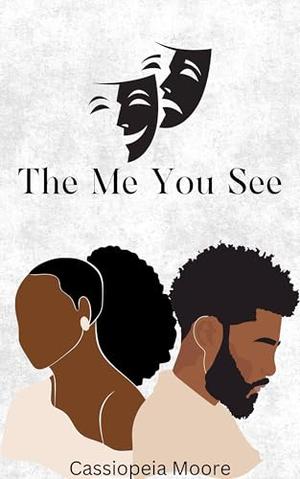 The Me You See by Cassiopeia Moore