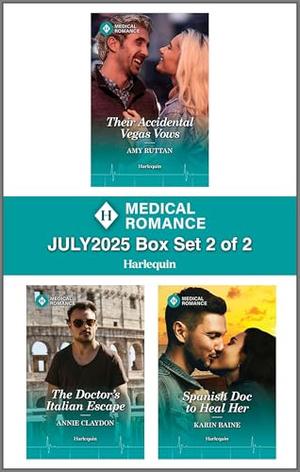 Harlequin Medical Romance July 2025 - Box Set 2 of 2 by Amy Ruttan, Annie Claydon, Karin Baine