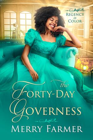 The Forty-Day Governess (Regency in Color #11)
