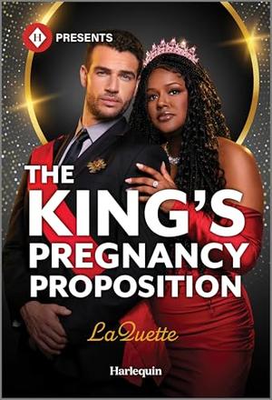 The King's Pregnancy Proposition by LaQuette