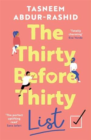 The Thirty Before Thirty List: An uplifting novel about missed chances and new beginnings by Tasneem Abdur-Rashid