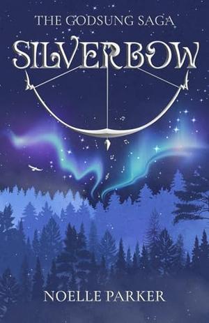 Silverbow by Noelle Parker