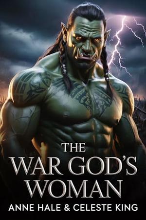 The War God's Woman by Anne Hale, Celeste King