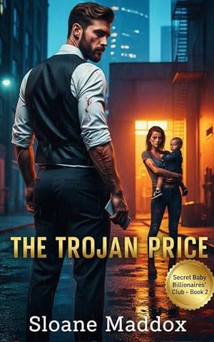 The Trojan Price: A High-Stakes Billionaire Redemption Thriller by Sloane Maddox