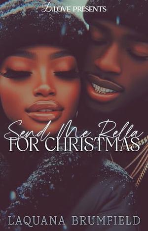 Send Me Rella for Christmas by Laquana Brumfield