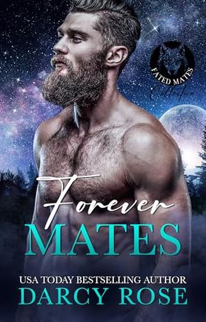 Forever Mates: A Fated Mate Romance by Darcy Rose